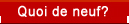 Quoi de neuf?